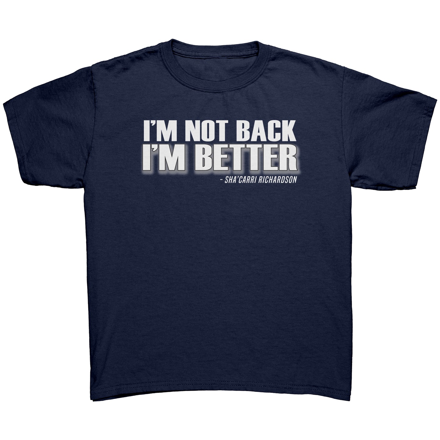 Youth Tee "I'm not back, I'm better" (white print)