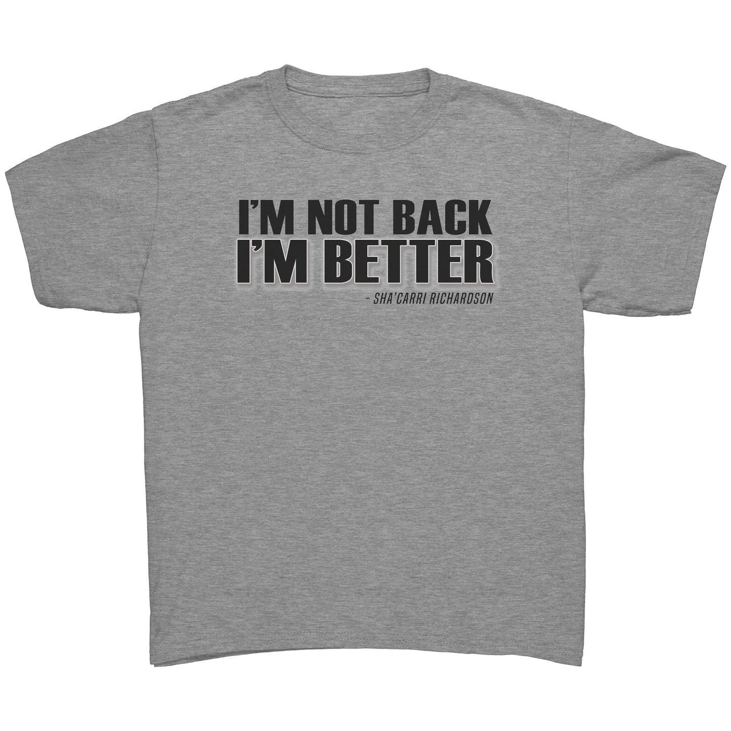 Youth Tee "I'm not back, I'm better" (black print)