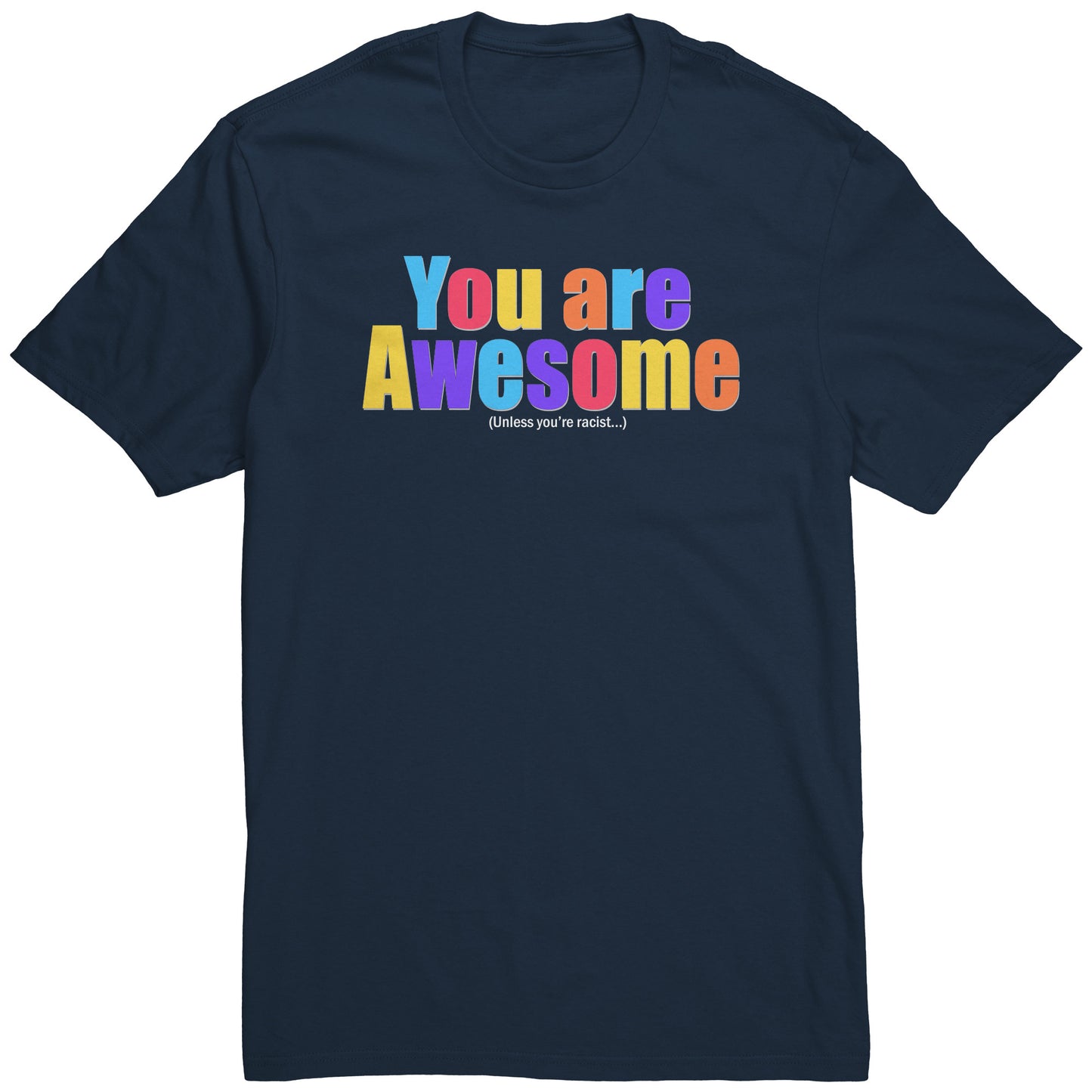 Adult Tee "You Are Awesome Unless" (white print)