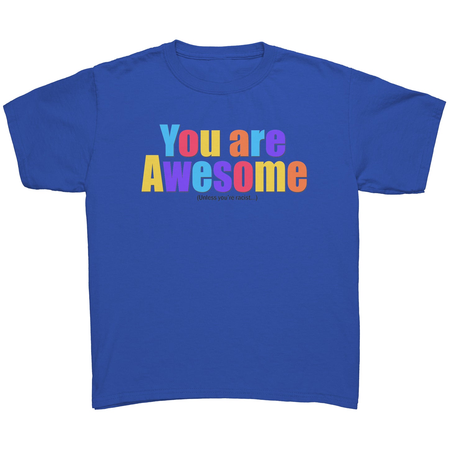 Youth Tee "You Are Awesome Unless" (black print)