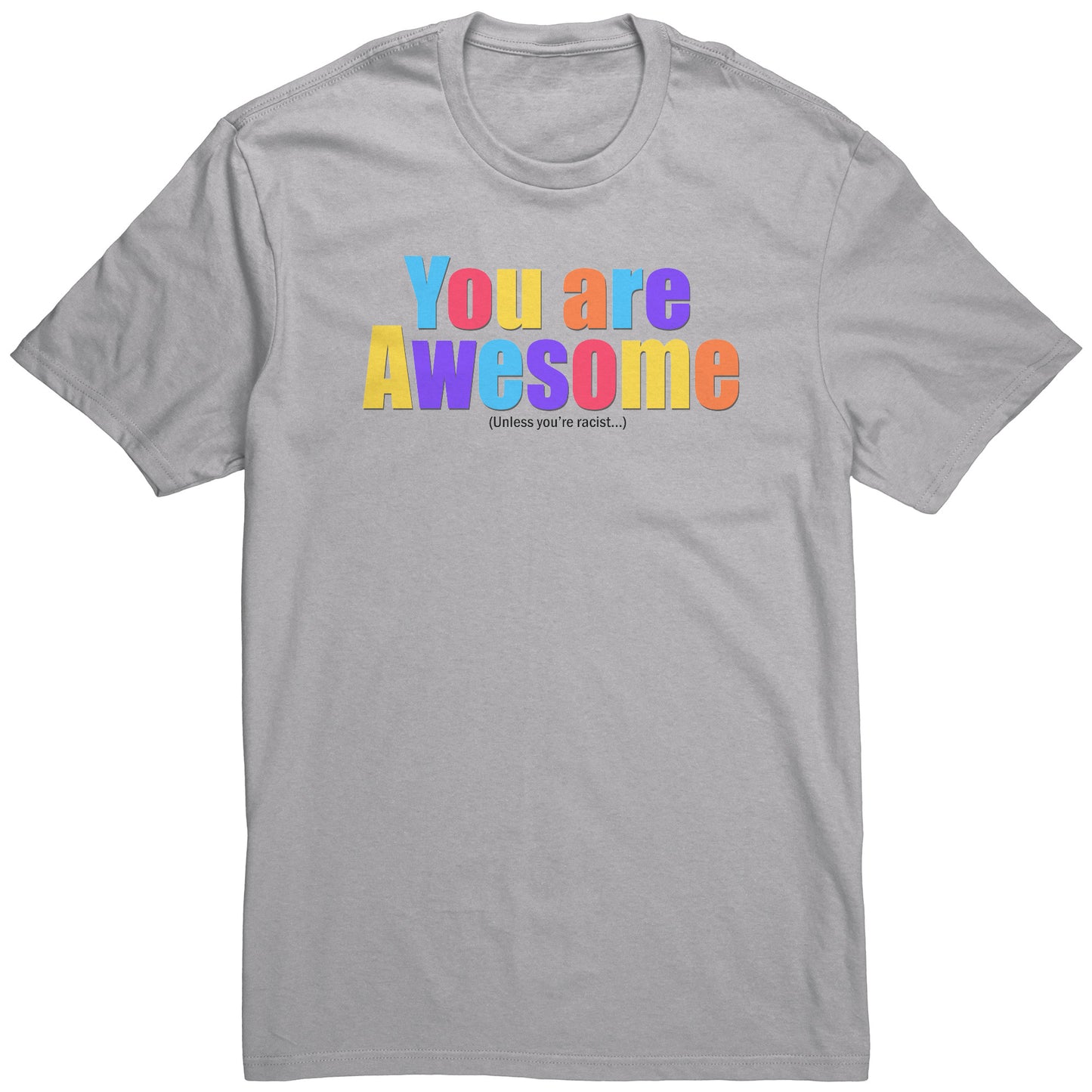 Adult Tee "You Are Awesome Unless" (black print)