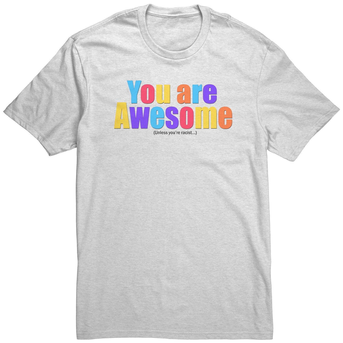 Adult Tee "You Are Awesome Unless" (black print)