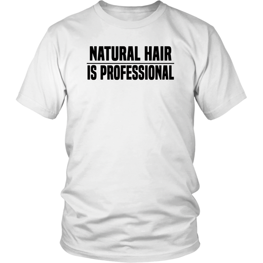 Youth & Adult Tee "Natural Hair Is Professional" (black ink)