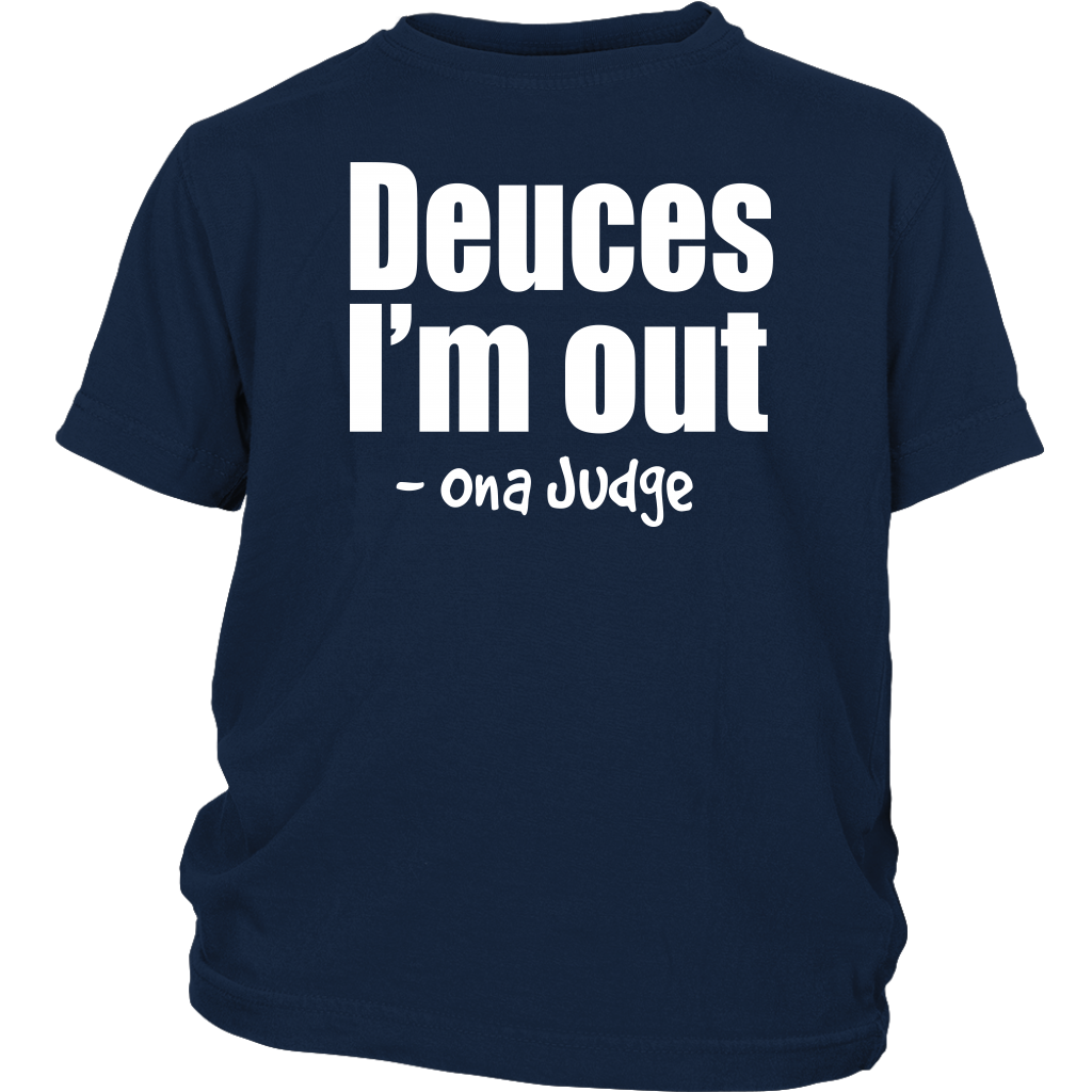 Youth & Adult Tee "Deuces I'm Out" (white print)
