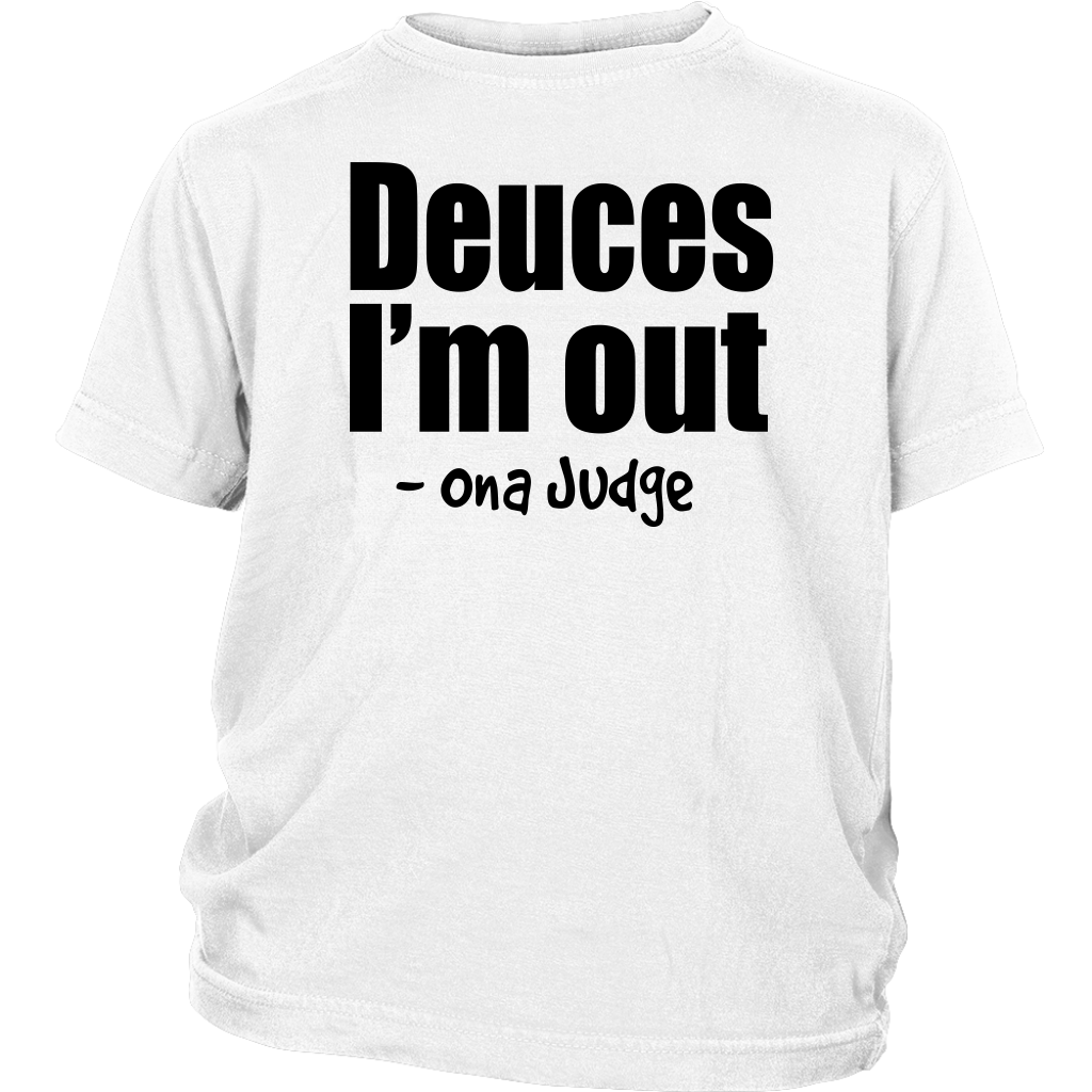 Youth & Adult Tee "Deuces I'm Out" (black print)