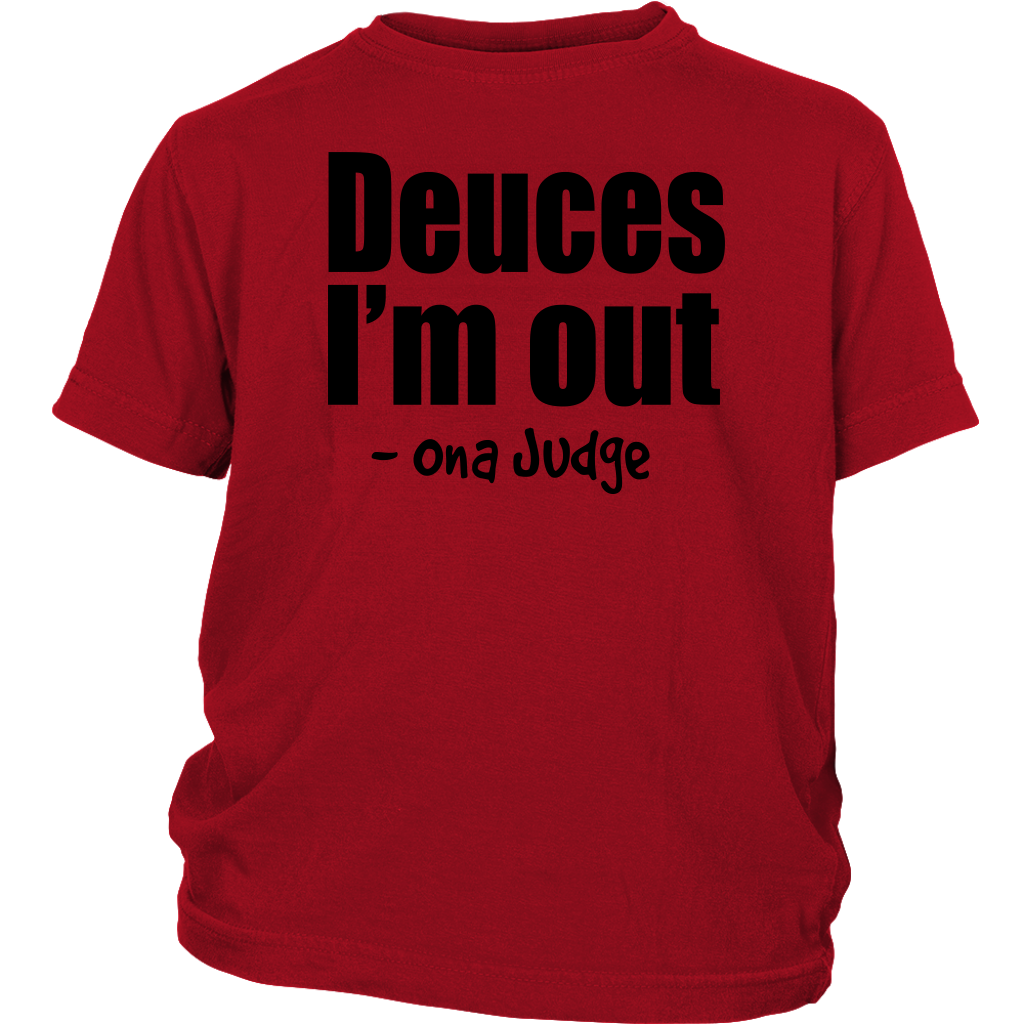 Youth & Adult Tee "Deuces I'm Out" (black print)
