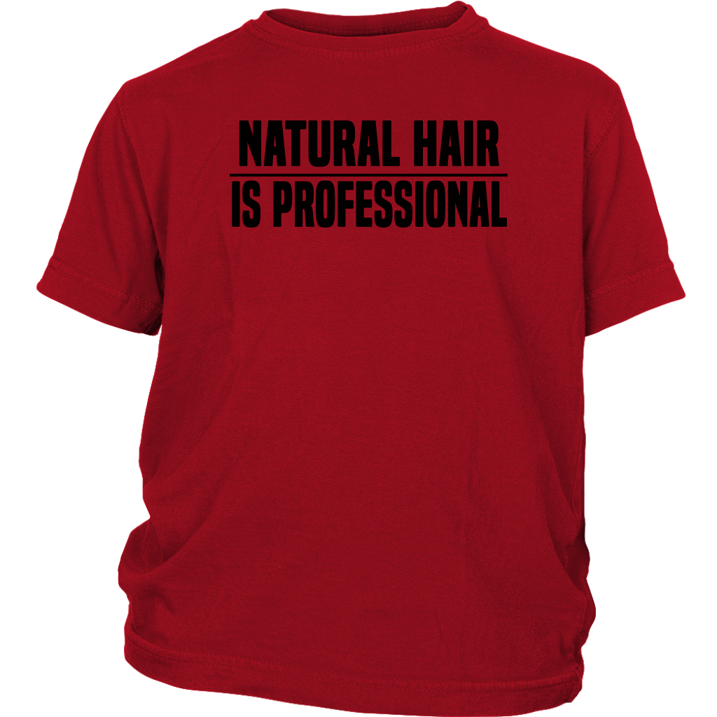 Youth & Adult Tee "Natural Hair Is Professional" (black ink)