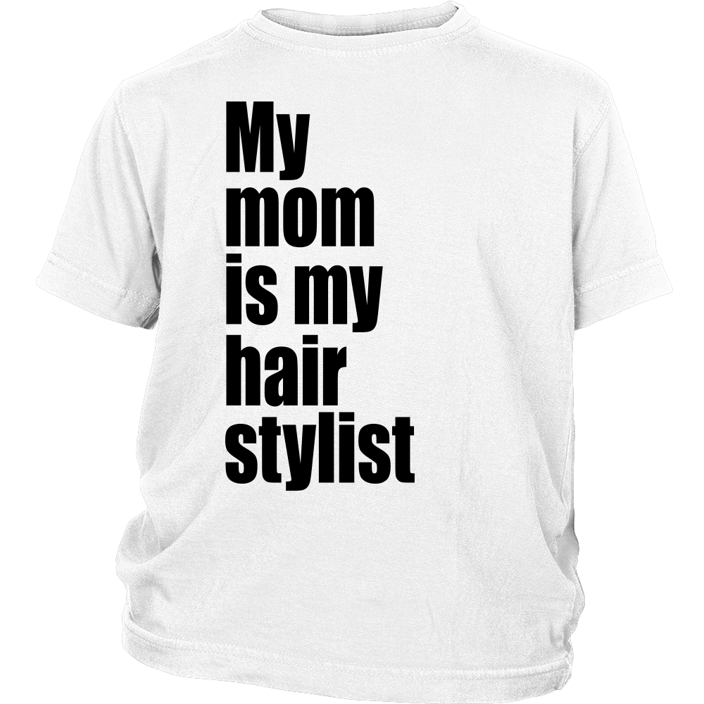 Youth Tee "My Mom Is My Hair Stylist" (black print)