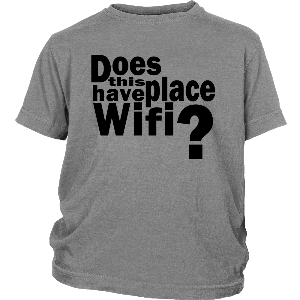 Youth & Adult Tee "Does This Place Have Wifi?" (black print)