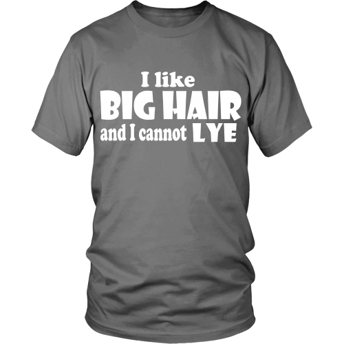 Adult Tee "I Like Big Hair" (white print)