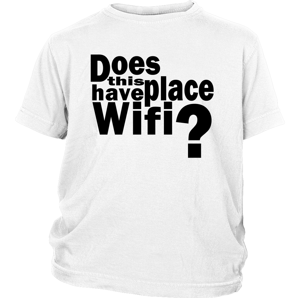 Youth & Adult Tee "Does This Place Have Wifi?" (black print)