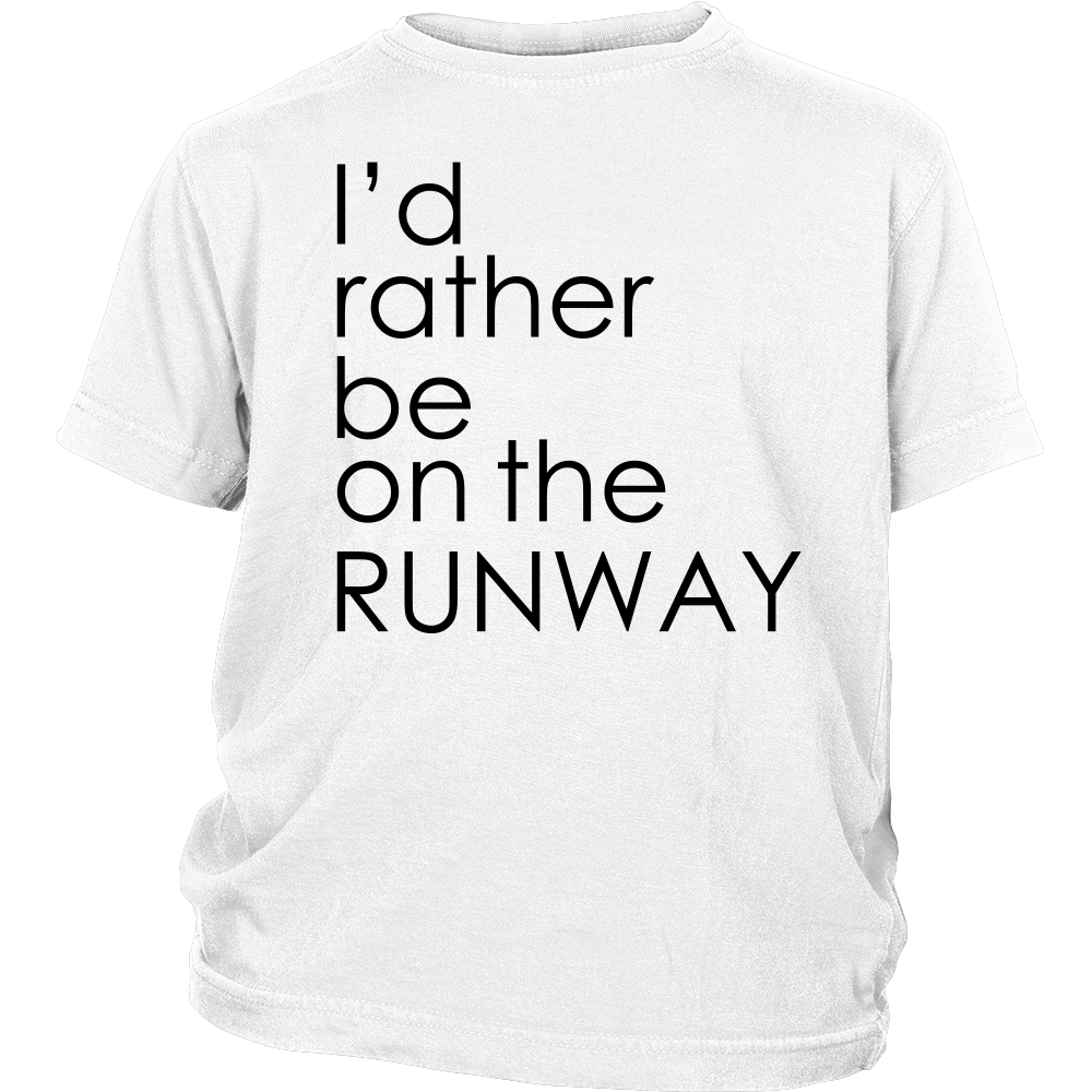 Youth & Adult Tee "I'd Rather Be On The Runway" (black print)
