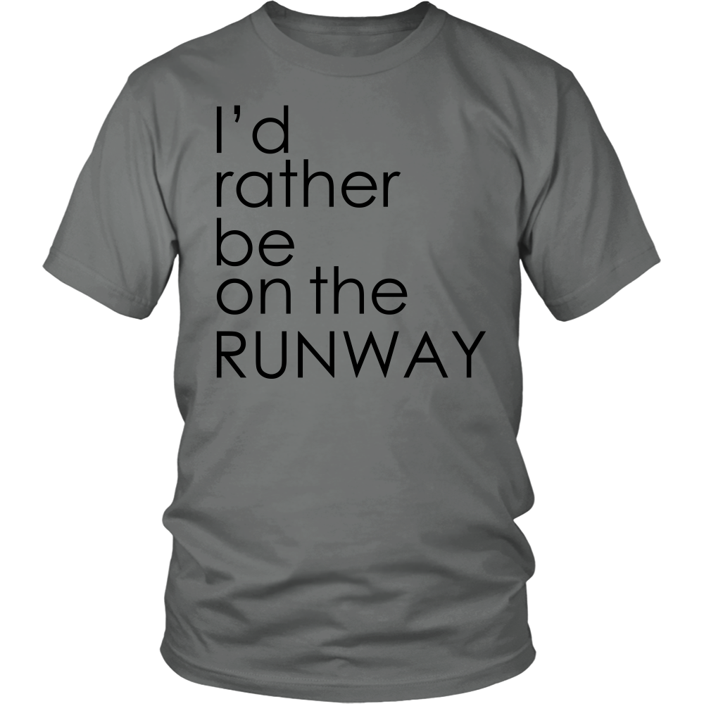 Youth & Adult Tee "I'd Rather Be On The Runway" (black print)