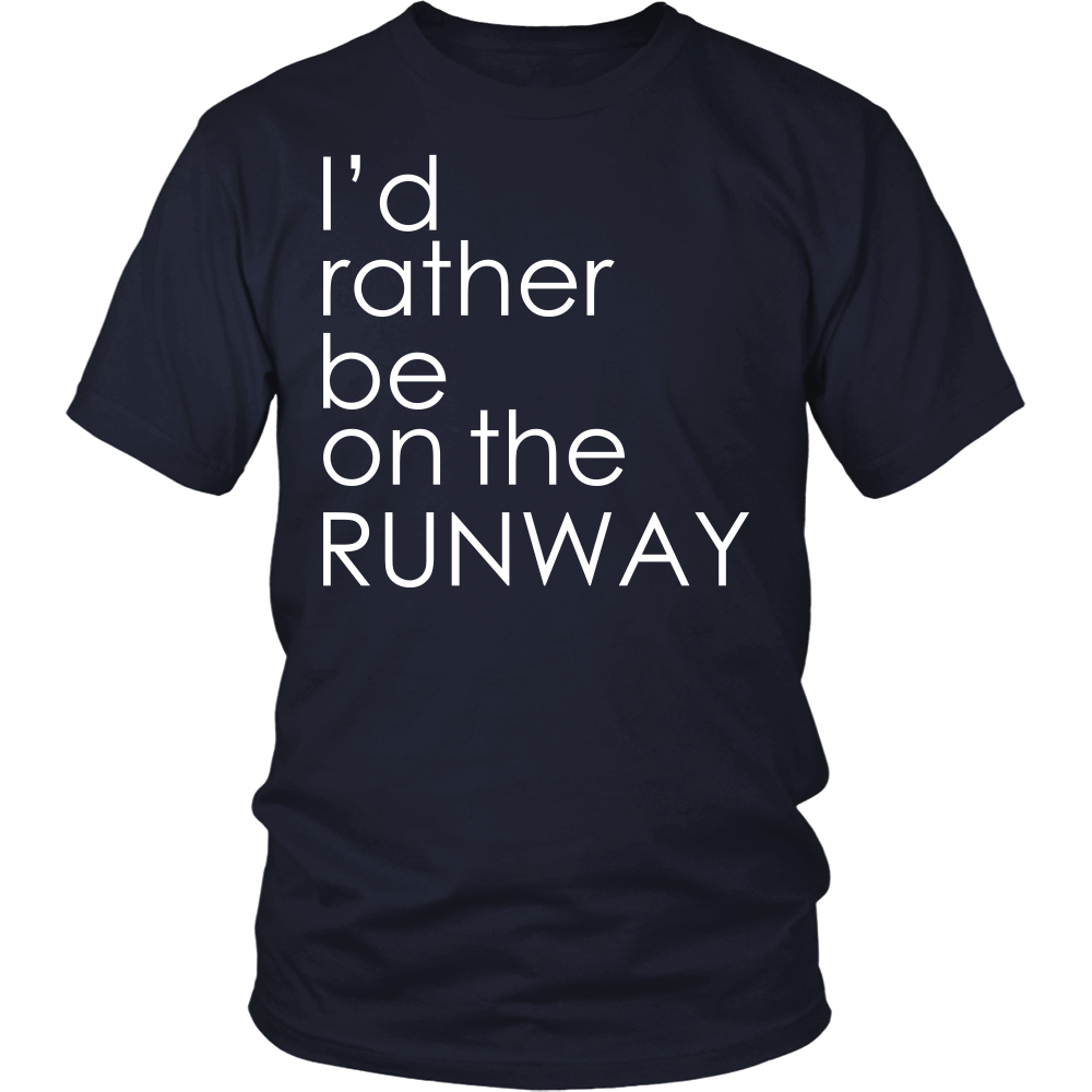 Youth & Adult Tee "I'd Rather Be On The Runway" (white print)