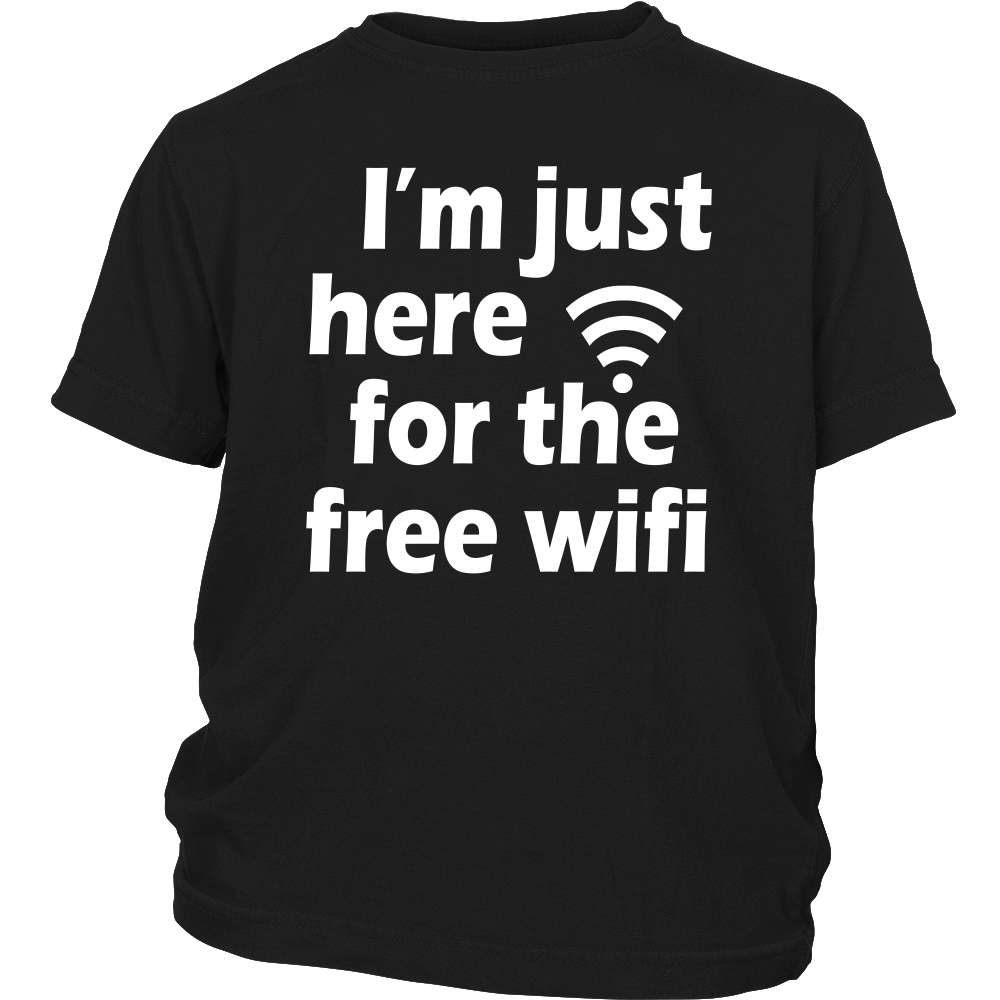 Youth & Adult Tee "I'm Just Here For The Free Wifi" (white print)