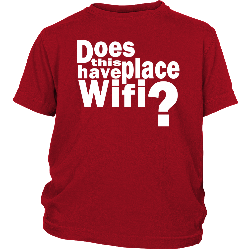 Youth & Adult Tee "Does This Place Have Wifi?" (white print)