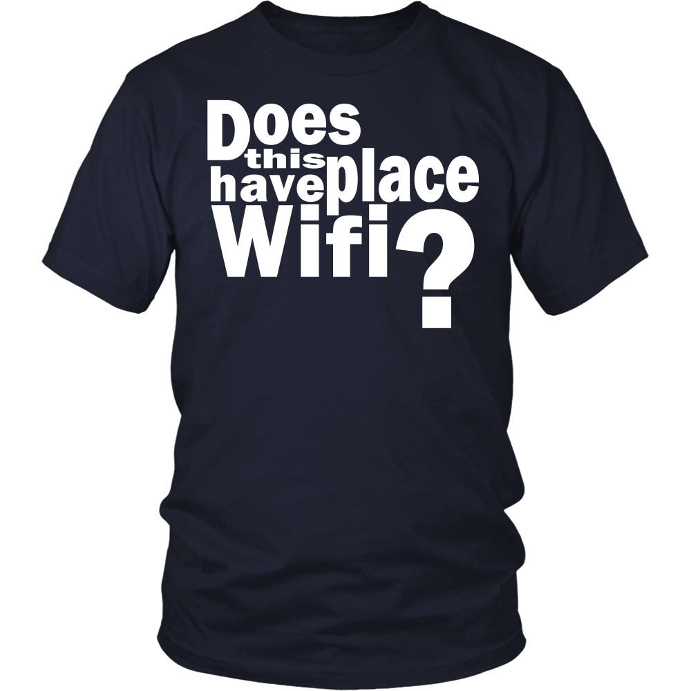 Youth & Adult Tee "Does This Place Have Wifi?" (white print)