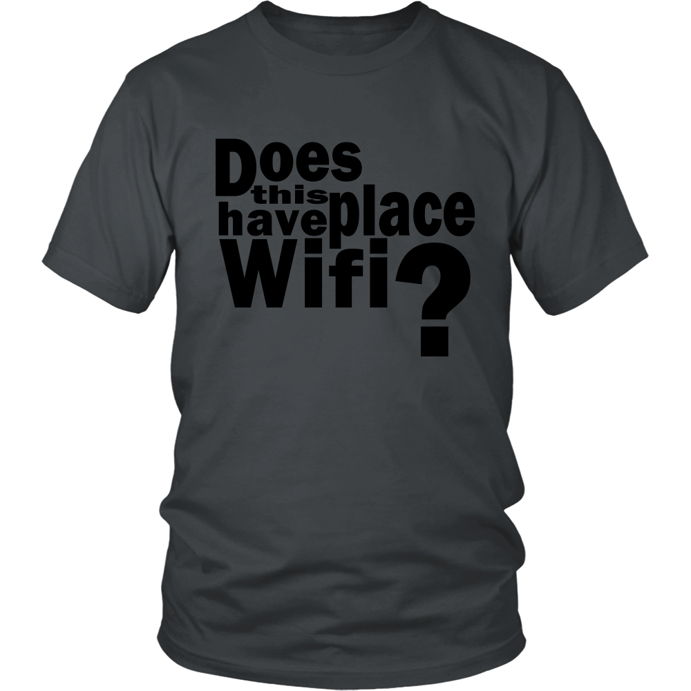 Youth & Adult Tee "Does This Place Have Wifi?" (black print)