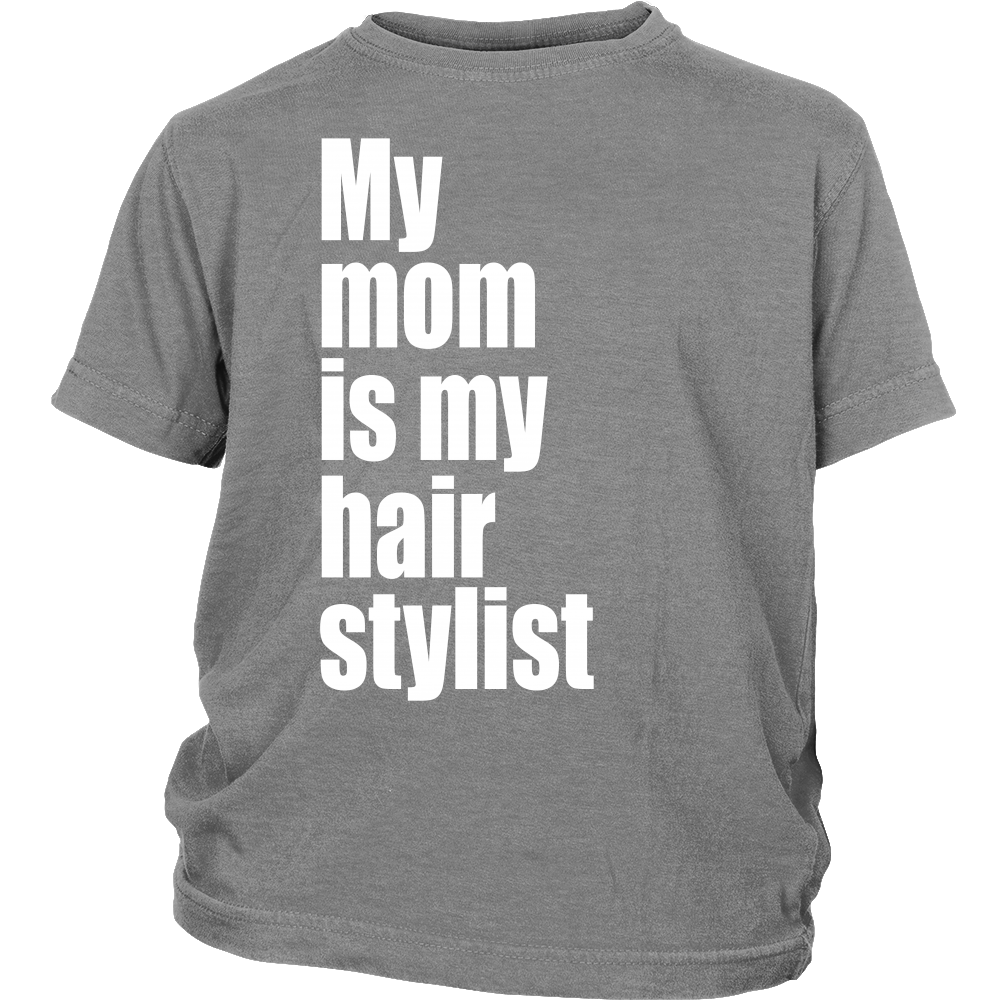 Youth Tee "My Mom Is My Hair Stylist" (white print)