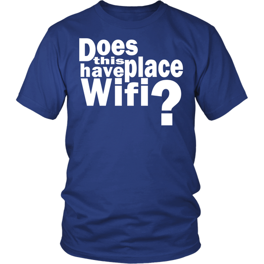 Youth & Adult Tee "Does This Place Have Wifi?" (white print)