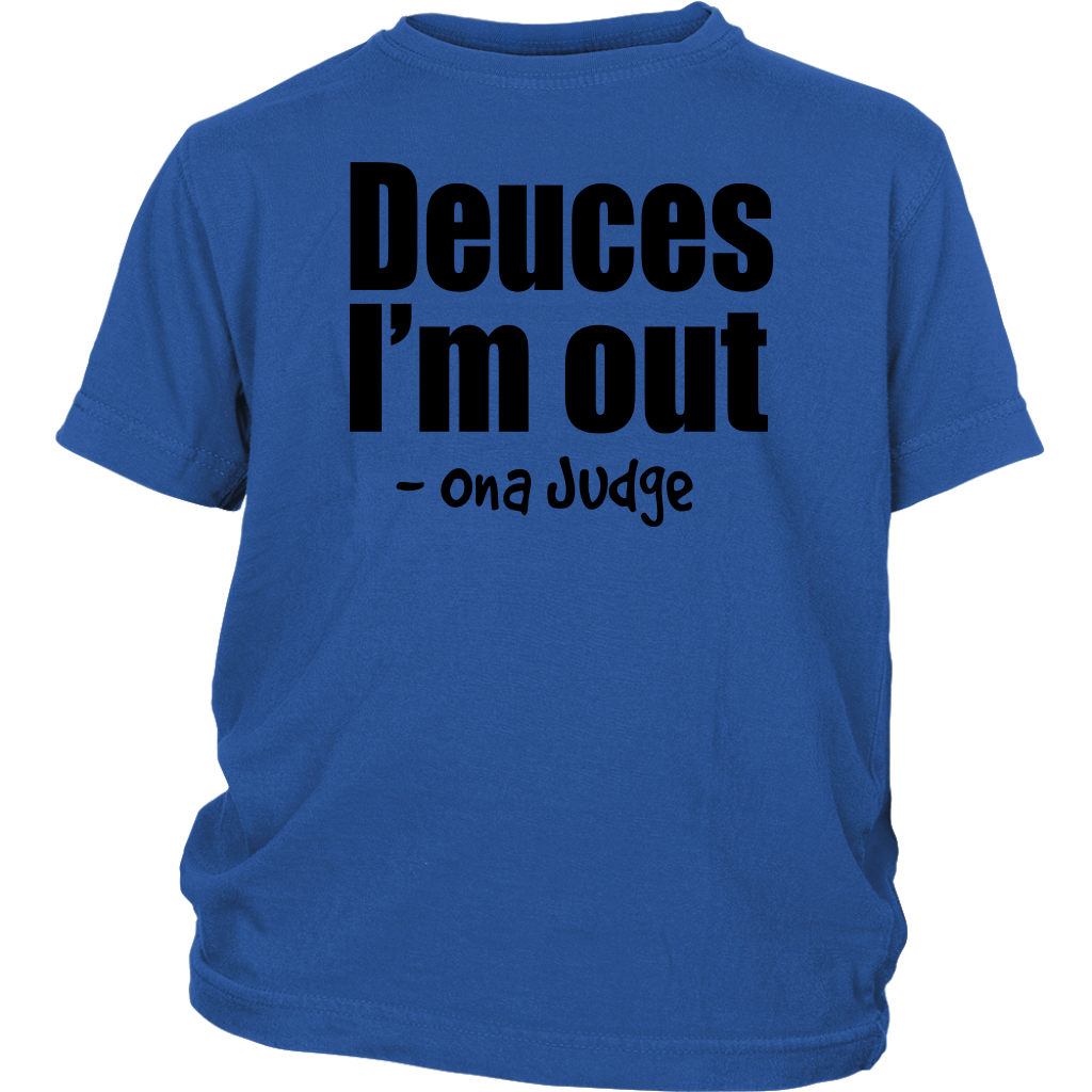 Youth & Adult Tee "Deuces I'm Out" (black print)