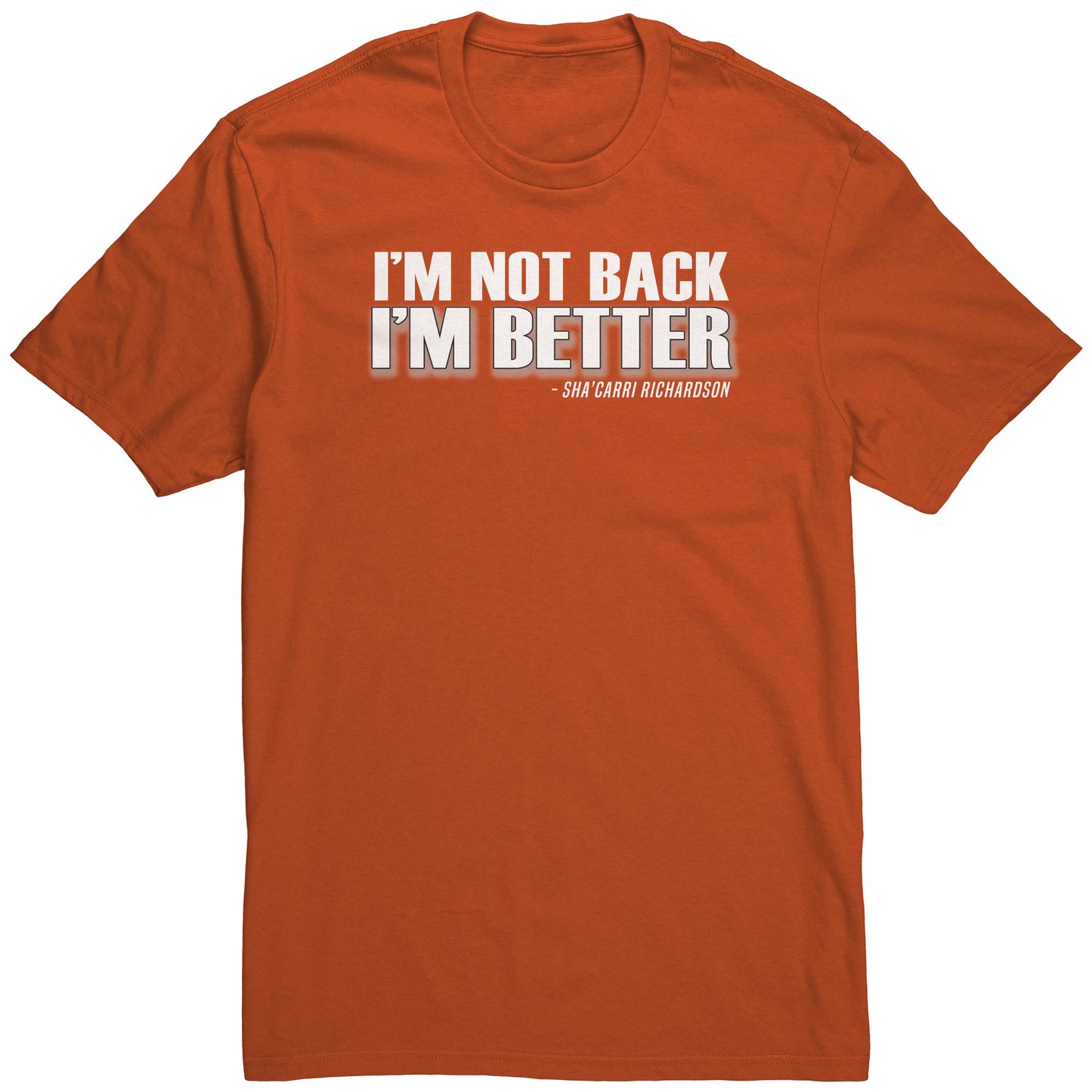 Adult Tee "I'm not back, I'm better" (white print)