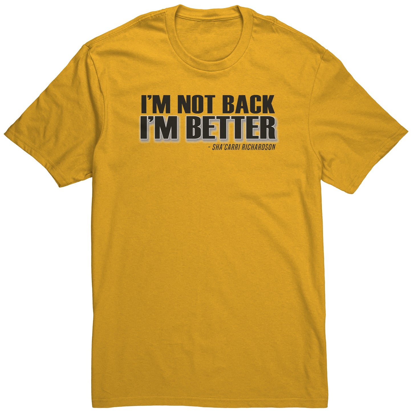 Adult Tee "I'm not back, I'm better" (black print)