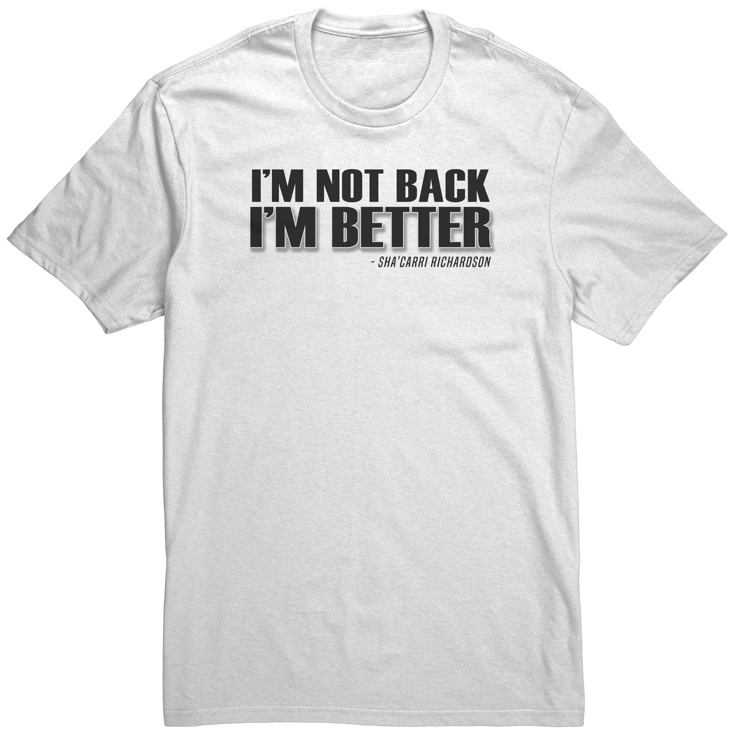 Adult Tee "I'm not back, I'm better" (black print)