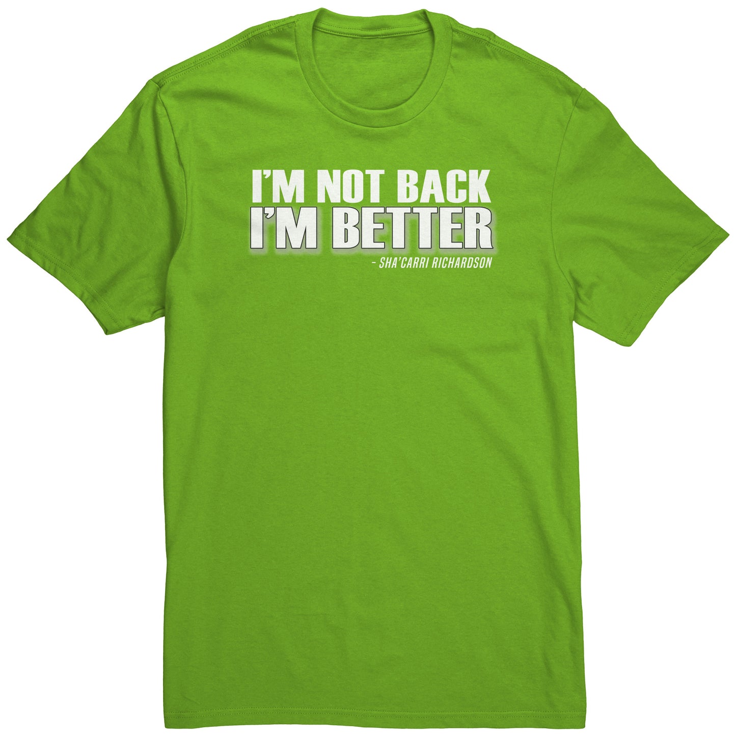 Adult Tee "I'm not back, I'm better" (white print)