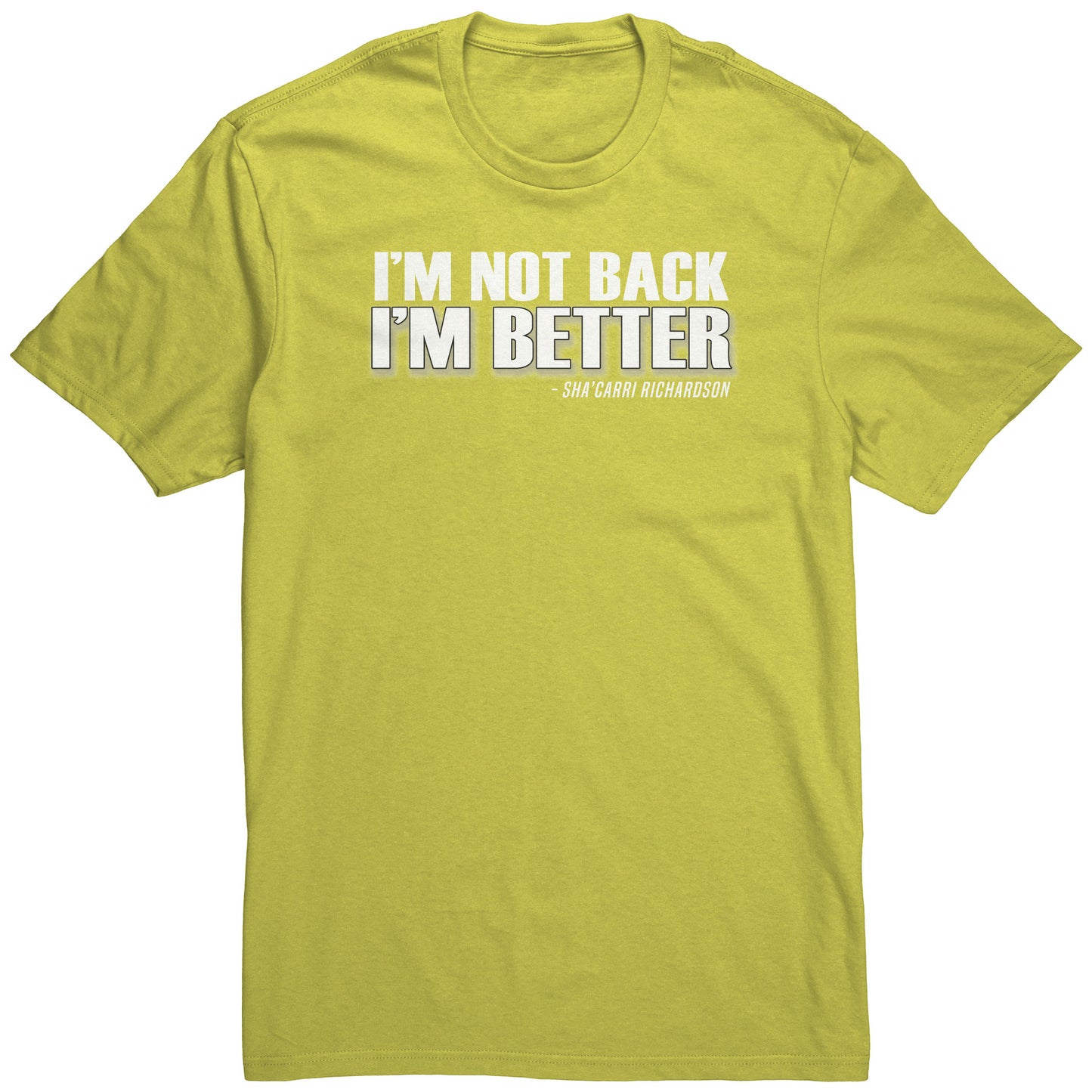 Adult Tee "I'm not back, I'm better" (white print)