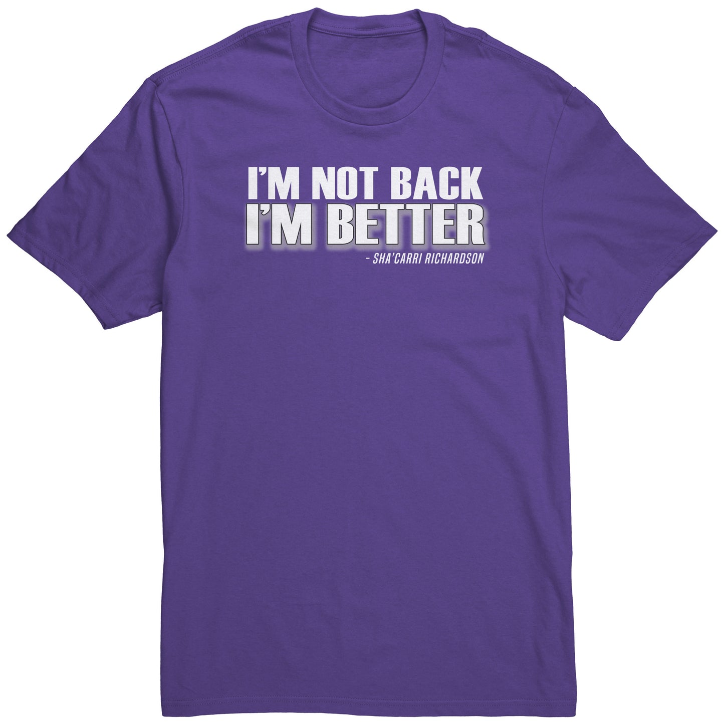 Adult Tee "I'm not back, I'm better" (white print)