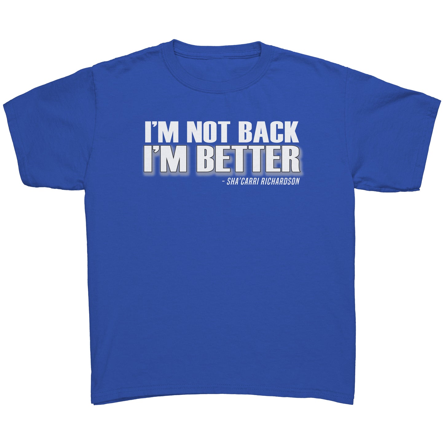 Youth Tee "I'm not back, I'm better" (white print)