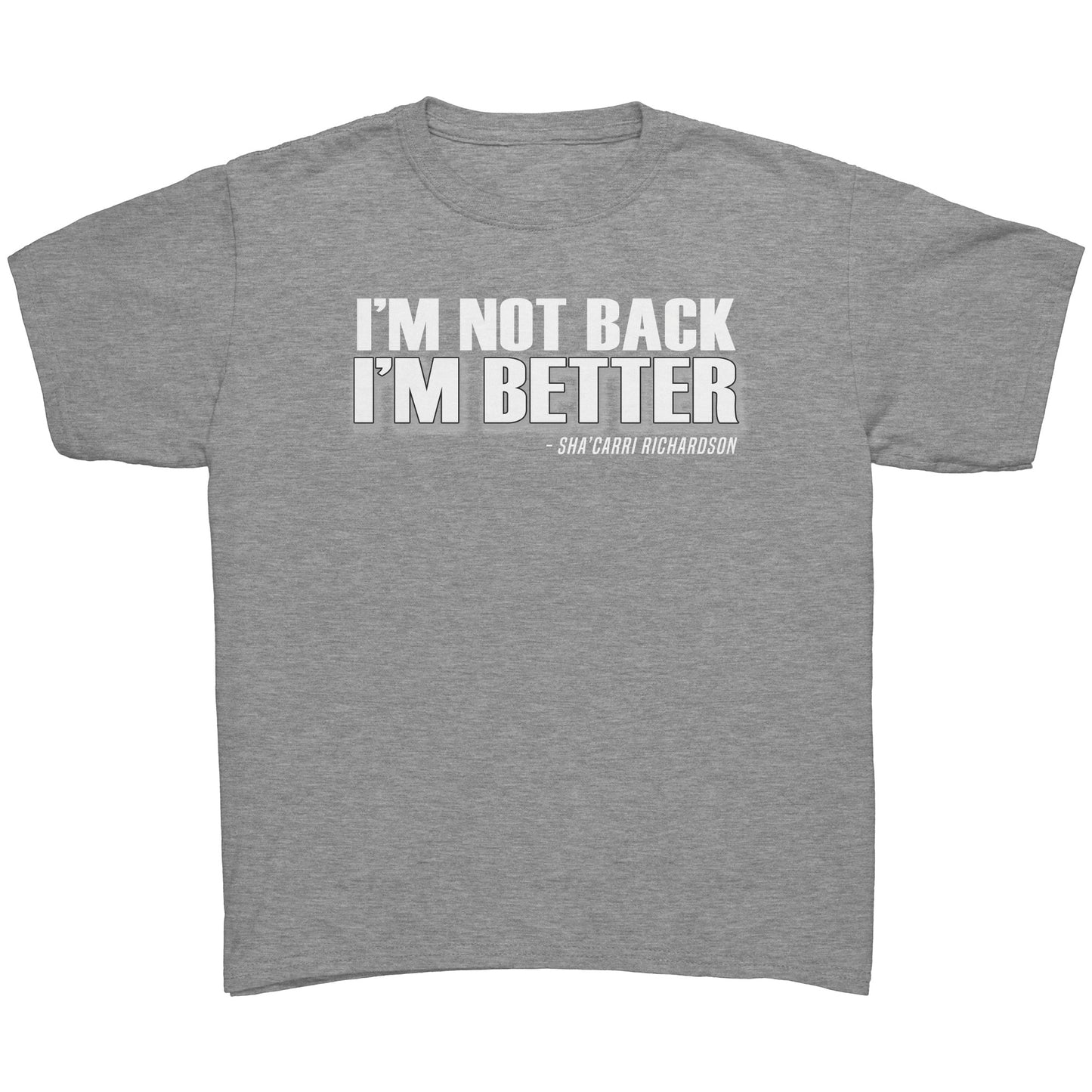Youth Tee "I'm not back, I'm better" (white print)