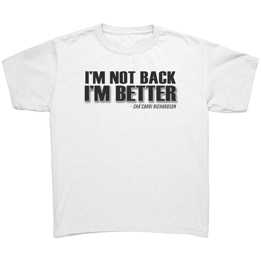 Youth Tee "I'm not back, I'm better" (black print)