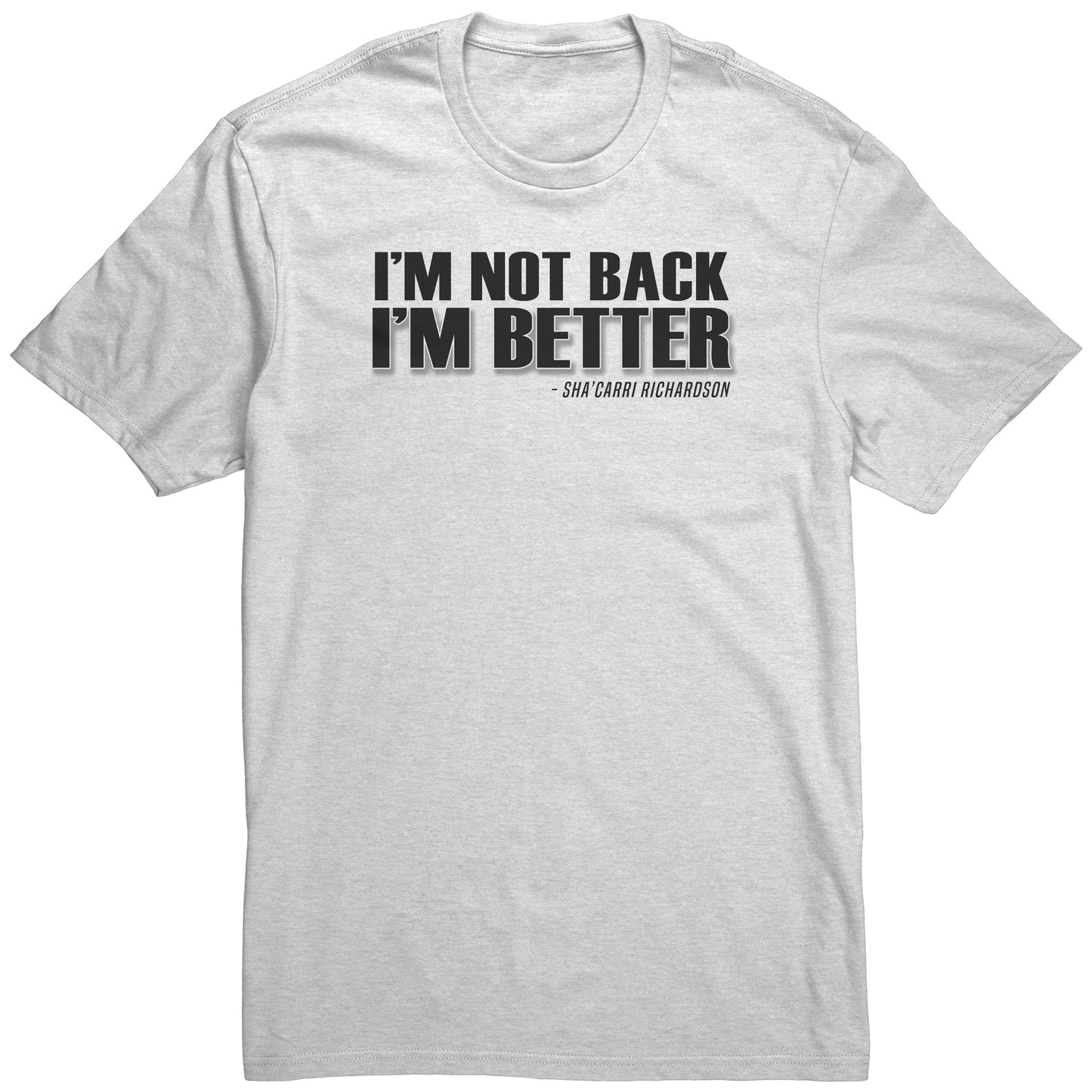 Adult Tee "I'm not back, I'm better" (black print)