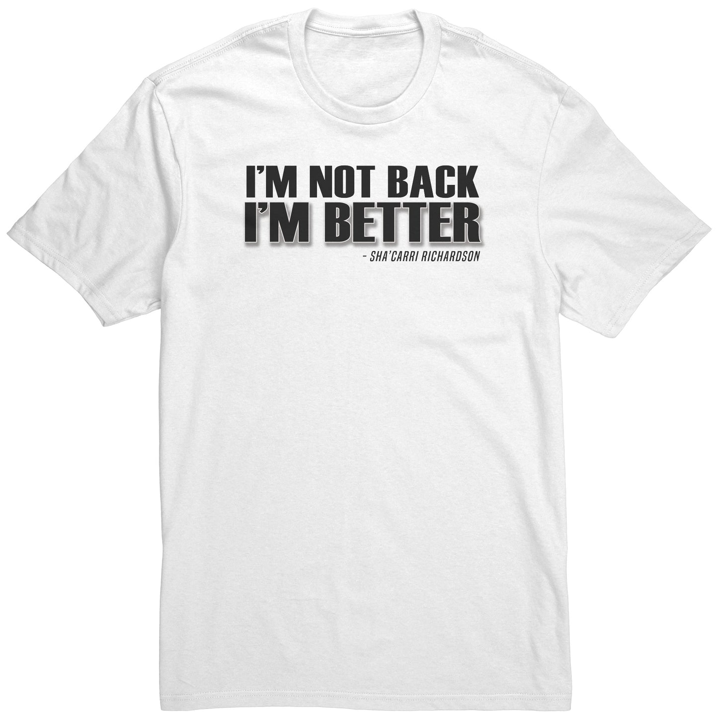 Adult Tee "I'm not back, I'm better" (black print)