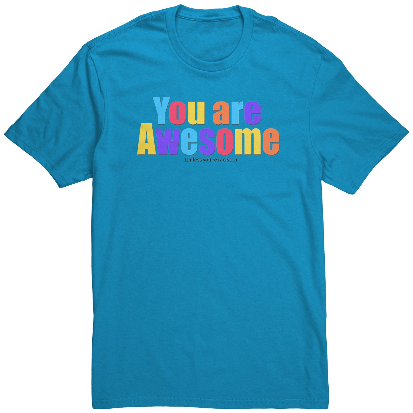Adult Tee "You Are Awesome Unless" (black print)