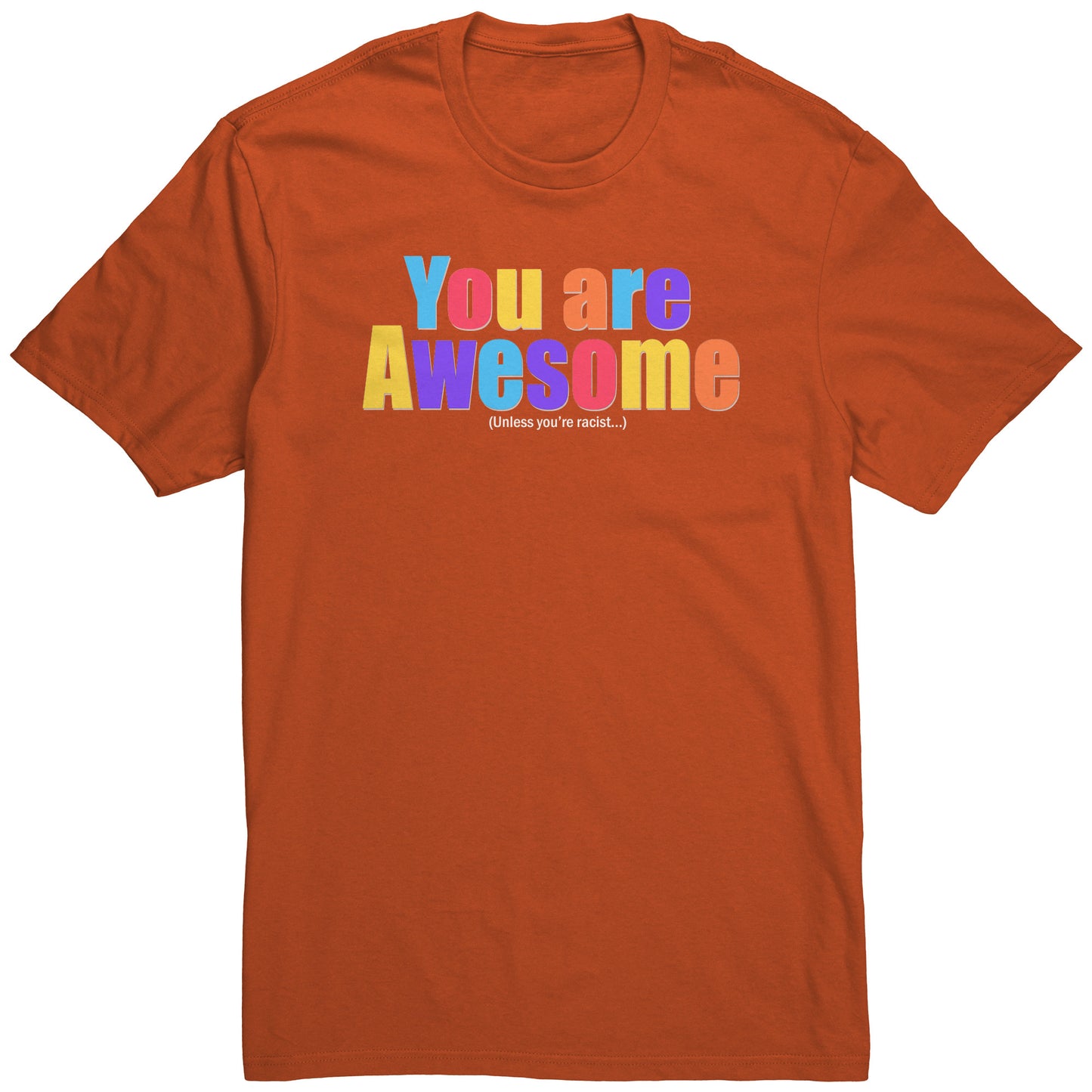 Adult Tee "You Are Awesome Unless" (white print)