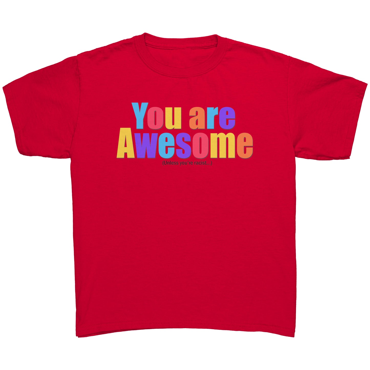 Youth Tee "You Are Awesome Unless" (black print)