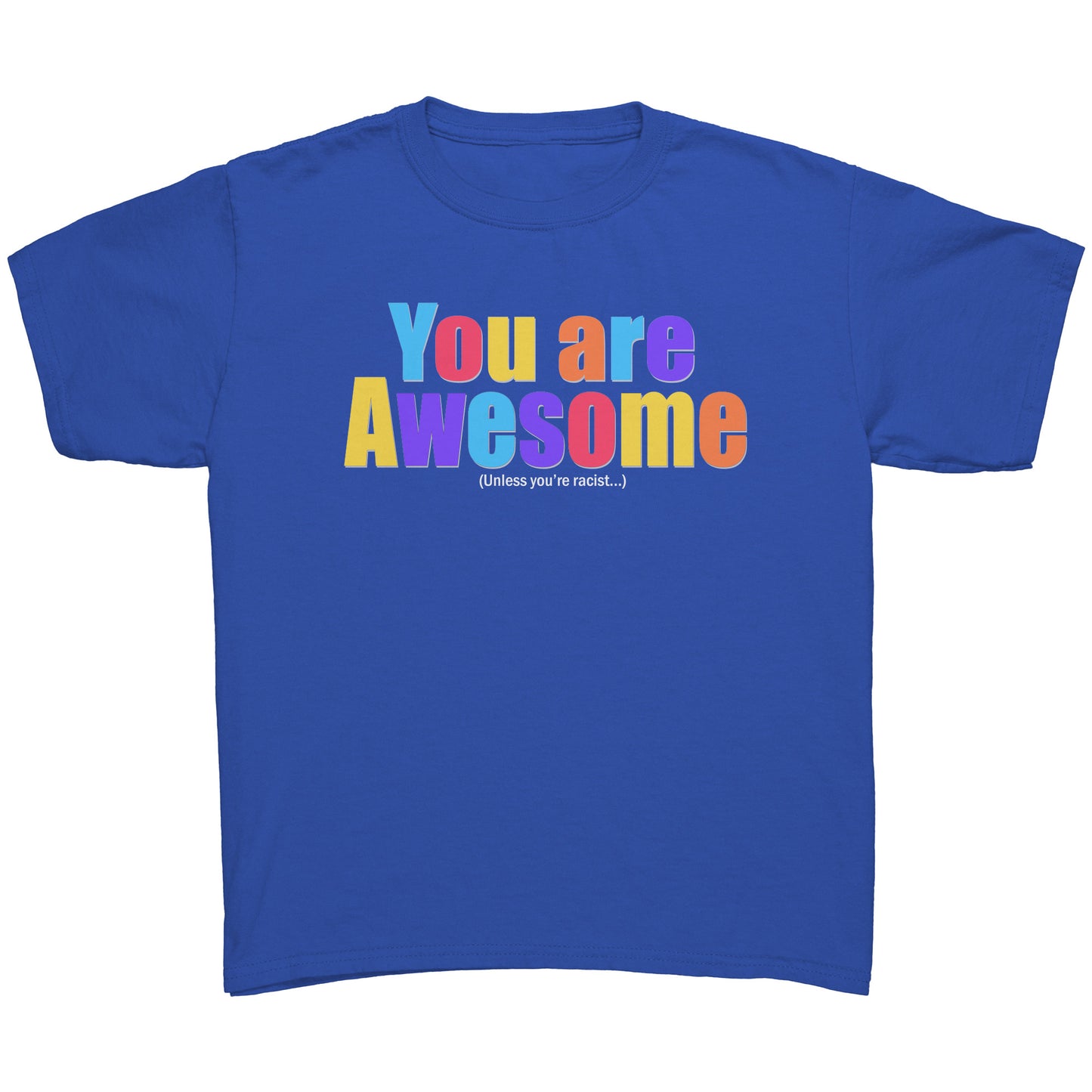 Youth Tee "You Are Awesome Unless" (white print)