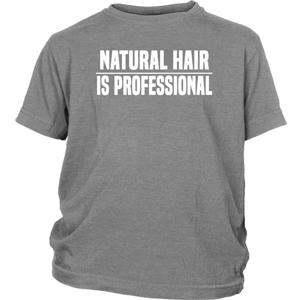Youth & Adult Tee "Natural Hair Is Professional" (white ink)