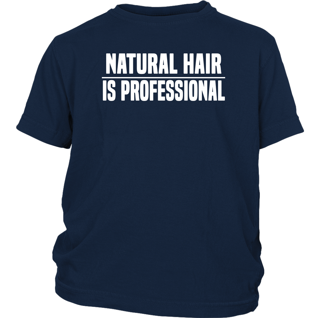 Youth & Adult Tee "Natural Hair Is Professional" (white ink)
