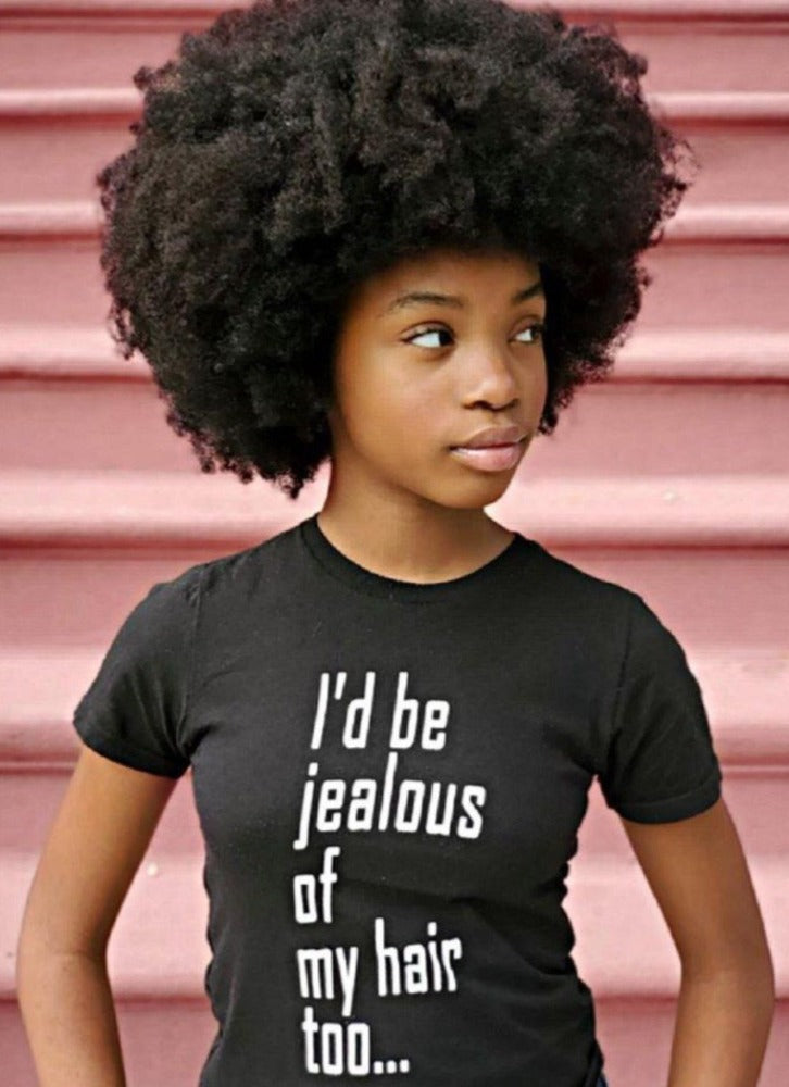 Youth Tee "I'd Be Jealous Of My Hair Too" (white ink)