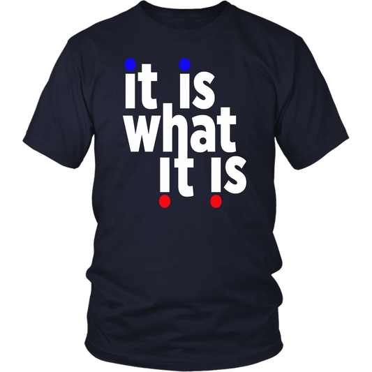 Youth & Adult Tee "It Is What It Is" (white ink)