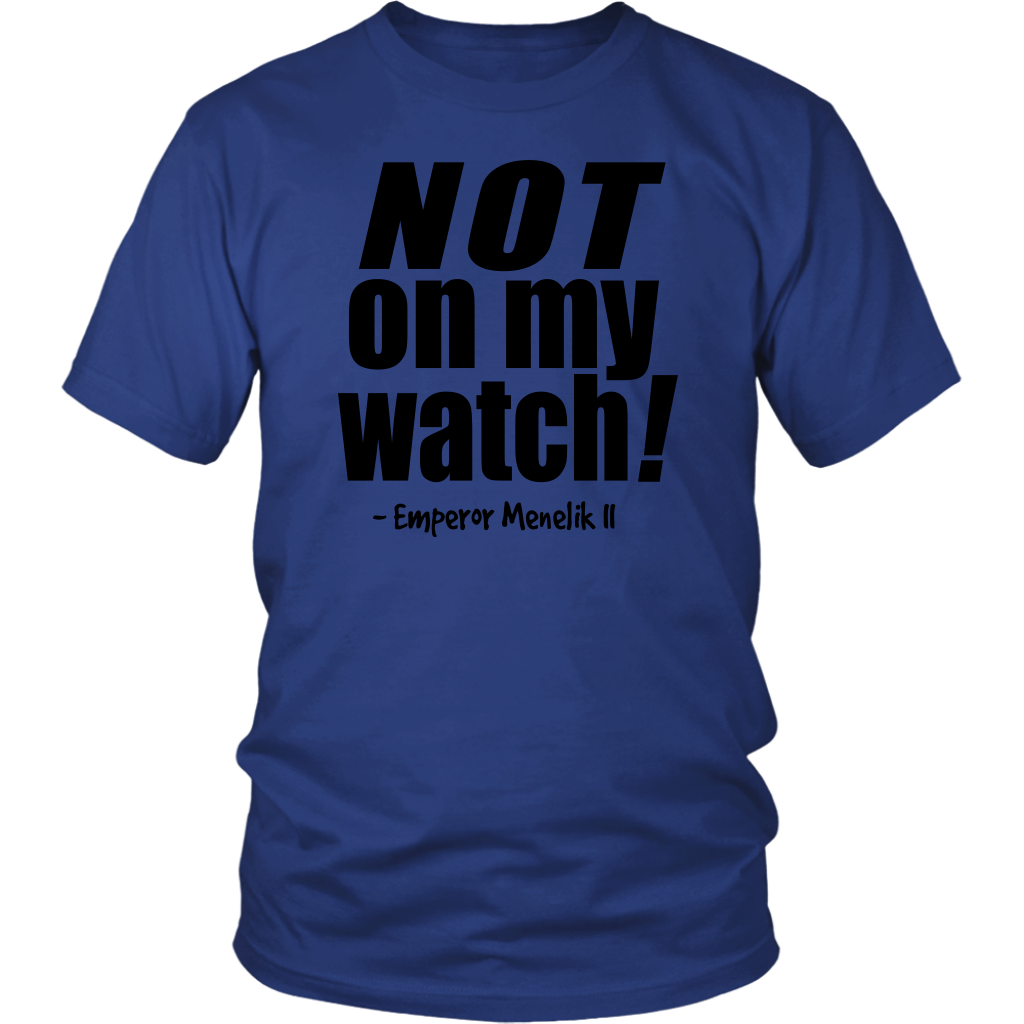 Youth & Adult Tee " Not On My Watch!" (black print)