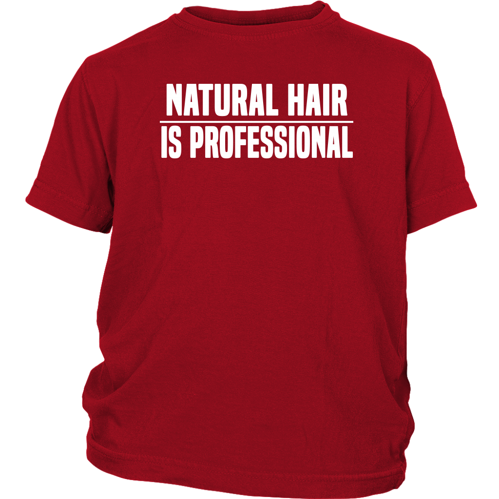 Youth & Adult Tee "Natural Hair Is Professional" (white ink)
