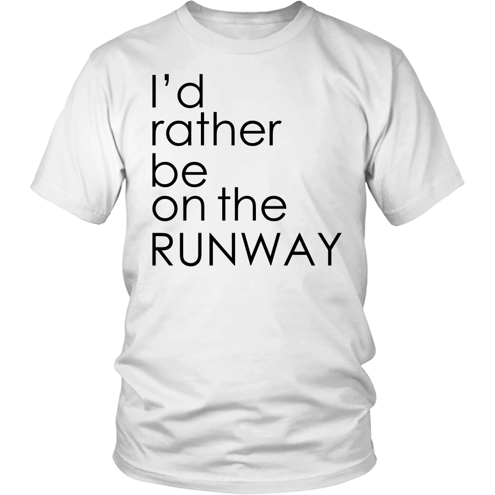 Youth & Adult Tee "I'd Rather Be On The Runway" (black print)