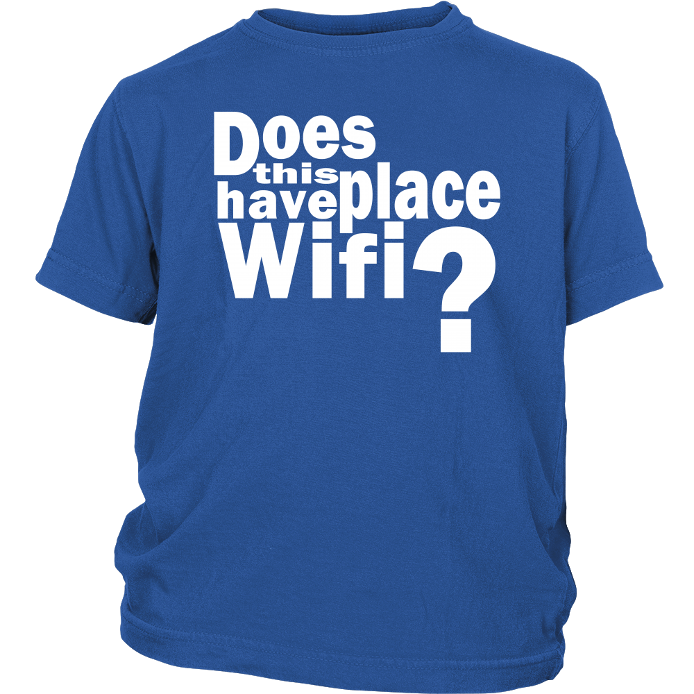 Youth & Adult Tee "Does This Place Have Wifi?" (white print)