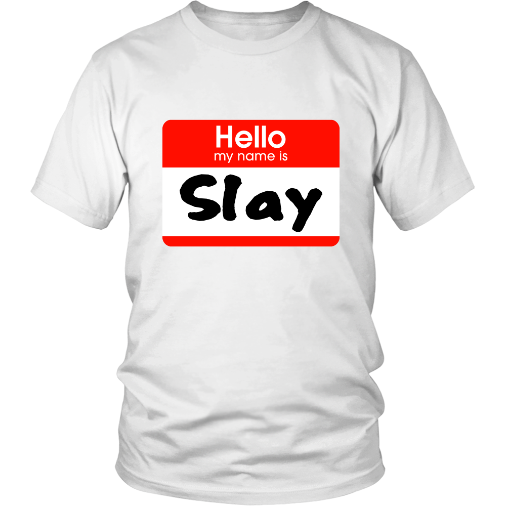 Youth & Adult Tee "Hello My Name Is SLAY"