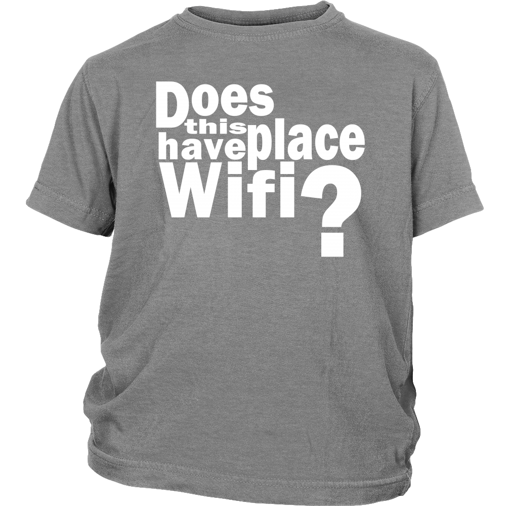 Youth & Adult Tee "Does This Place Have Wifi?" (white print)